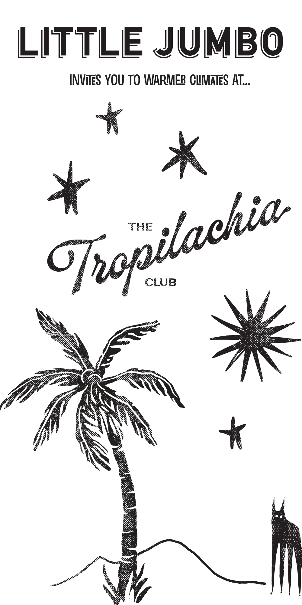 The Tropilachia Club At Little Jumbo